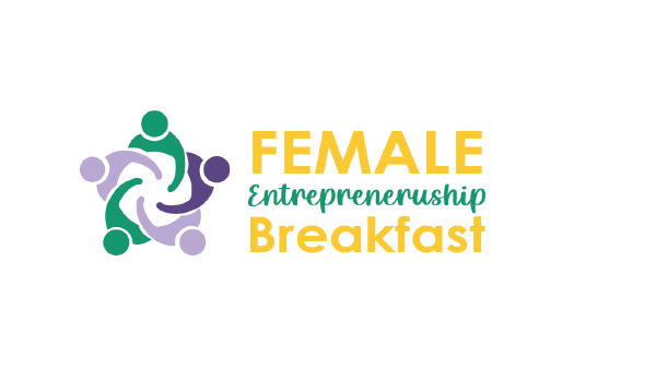 Female Entrepreneurship Breakfasts- 2021