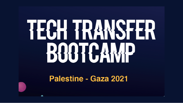 Tech Transfer Bootcamp- Gaza 2021