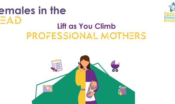 Lift as You Climb by Professional Mothers - Female Entrepreneurship Breakfasts