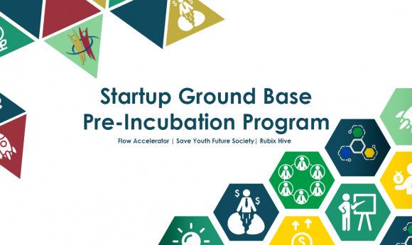 Startup Ground Base Pre-Incubation Kicks off in partnership with Rubix Hive and Save Future Society